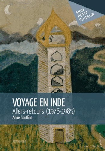 Anne Souffrin - Voyage en Inde - Allers-retours (1976-1985).