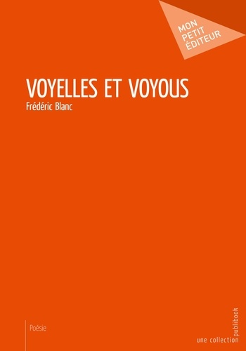 Frédéric Blanc - Voyelles et voyous.