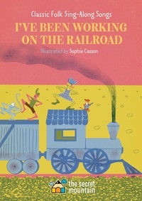  Public Domain et Sophie Casson - I've Been Working On the Railroad.