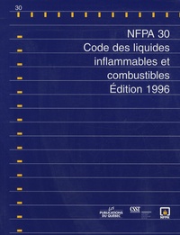  Publications du Québec - NFPA 30 - Code des liquides inflammables et combustibles, édition 1996.