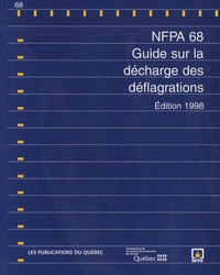  Publications du Québec - NFPA 68 - Guide sur la décharge des déflagrations, édition 1998.
