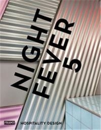  PUBLISHERS FRAME - Night Fever 5 - Hospitality Design.