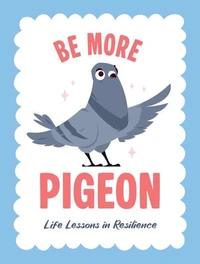 Be More Pigeon
