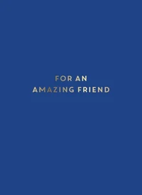 For an Amazing Friend