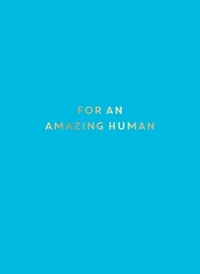 For an Amazing Human
