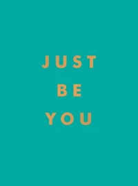 Just Be You