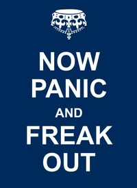 Now Panic and Freak Out