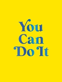 You Can Do It