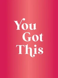 You Got This