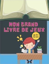 Publishi Independant - MON GRAND LIVRE DE JEUX de 8 à 12 ans - Coloriages | mots mêlés | sodoku &amp; labyrinthes.