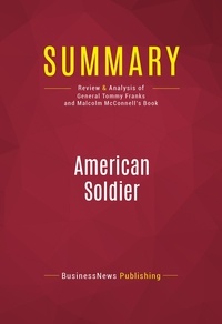 Publishing Businessnews - Summary: American Soldier - Review and Analysis of General Tommy Franks and Malcolm McConnell's Book.