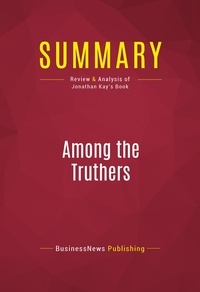 Publishing Businessnews - Summary: Among the Truthers - Review and Analysis of Jonathan Kay's Book.