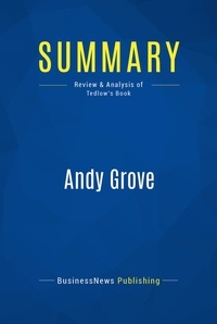 Publishing Businessnews - Summary: Andy Grove - Review and Analysis of Tedlow's Book.