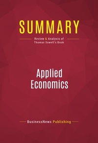 Publishing Businessnews - Summary: Applied Economics - Review and Analysis of Thomas Sowell's Book.