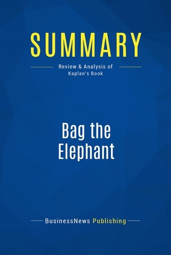 Publishing Businessnews - Summary: Bag the Elephant - Review and Analysis of Kaplan's Book.