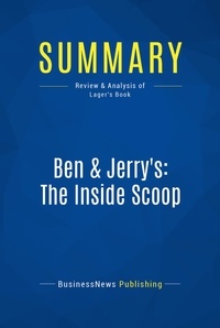Publishing Businessnews - Summary: Ben & Jerry's: The Inside Scoop - Review and Analysis of Lager's Book.