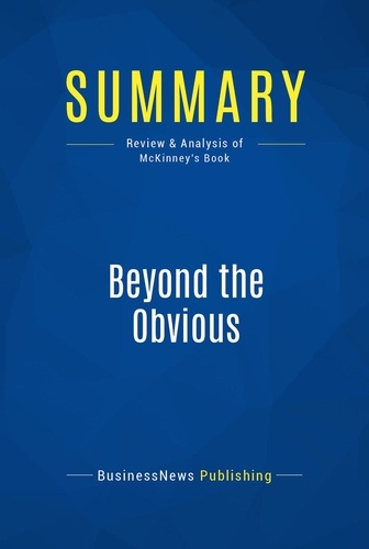 Publishing Businessnews - Summary: Beyond the Obvious - Review and Analysis of McKinney's Book.
