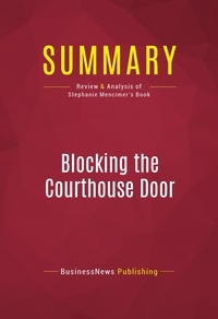 Publishing Businessnews - Summary: Blocking the Courthouse Door - Review and Analysis of Stephanie Mencimer's Book.