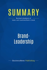 Publishing Businessnews - Summary: Brand-Leadership - Review and Analysis of Aaker and Joachimsthaler's Book.