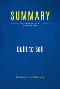 Publishing Businessnews - Summary: Built to Sell - Review and Analysis of Warrilow's Book.
