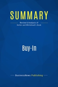 Publishing Businessnews - Summary: Buy-In - Review and Analysis of Kotter and Whitehead's Book.