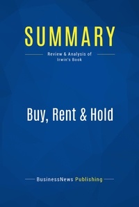 Publishing Businessnews - Summary: Buy, Rent & Hold - Review and Analysis of Irwin's Book.