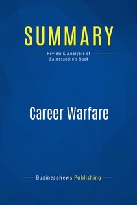 Publishing Businessnews - Summary: Career Warfare - Review and Analysis of d'Alessandro's Book.