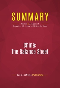 Publishing Businessnews - Summary: China: The Balance Sheet - Review and Analysis of Bergsten, Gill, Lardy and Mitchell's Book.