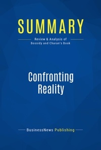 Publishing Businessnews - Summary: Confronting Reality - Review and Analysis of Bossidy and Charan's Book.