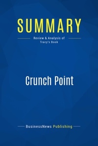 Publishing Businessnews - Summary: Crunch Point - Review and Analysis of Tracy's Book.