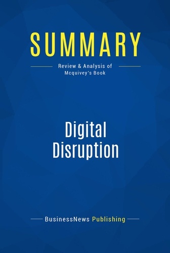 Publishing Businessnews - Summary: Digital Disruption - Review and Analysis of Mcquivey's Book.