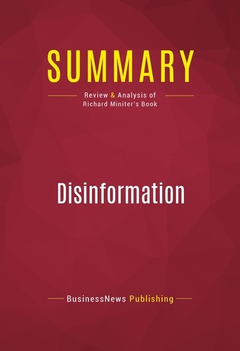 Publishing Businessnews - Summary: Disinformation - Review and Analysis of Richard Miniter's Book.