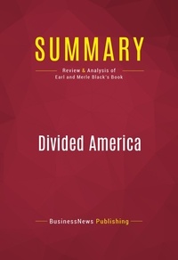 Publishing Businessnews - Summary: Divided America - Review and Analysis of Earl and Merle Black's Book.