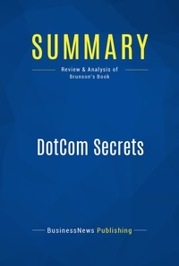 Publishing Businessnews - Summary: DotCom Secrets - Review and Analysis of Brunson's Book.