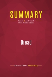 Publishing Businessnews - Summary: Dread - Review and Analysis of Philip Alcabes's Book.