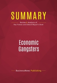 Publishing Businessnews - Summary: Economic Gangsters - Review and Analysis of Ray Fisman and Edward Miguel's Book.