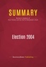 Publishing Businessnews - Summary: Election 2004 - Review and Analysis of the Book by Evan Thomas and the Staff of Newsweek.