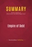Publishing Businessnews - Summary: Empire of Debt - Review and Analysis of William Bonner and Addison Wiggin's Book.