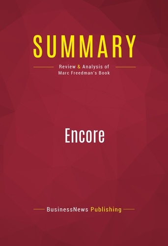 Publishing Businessnews - Summary: Encore - Review and Analysis of Marc Freedman's Book.