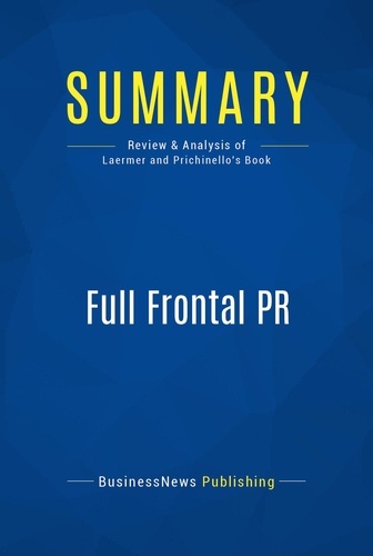 Publishing Businessnews - Summary: Full Frontal PR - Review and Analysis of Laermer and Prichinello's Book.