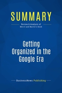 Publishing Businessnews - Summary: Getting Organized in the Google Era - Review and Analysis of Merril and Martin's Book.