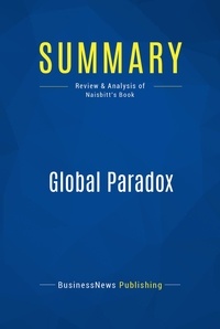 Publishing Businessnews - Summary: Global Paradox - Review and Analysis of Naisbitt's Book.