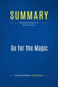 Publishing Businessnews - Summary: Go for the Magic - Review and Analysis of Williams' Book.