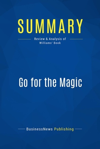 Publishing Businessnews - Summary: Go for the Magic - Review and Analysis of Williams' Book.
