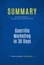 Publishing Businessnews - Summary: Guerrilla Marketing in 30 Days - Review and Analysis of Levinson and Lautenslager's Book.