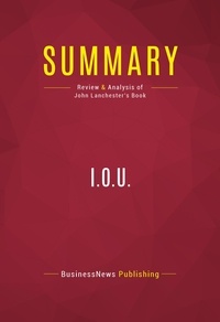 Publishing Businessnews - Summary: I.O.U. - Review and Analysis of John Lanchester's Book.