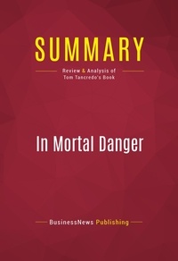 Publishing Businessnews - Summary: In Mortal Danger - Review and Analysis of Tom Tancredo's Book.