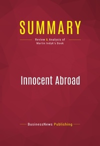 Publishing Businessnews - Summary: Innocent Abroad - Review and Analysis of Martin Indyk's Book.