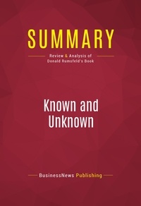 Publishing Businessnews - Summary: Known and Unknown - Review and Analysis of Donald Rumsfeld's Book.
