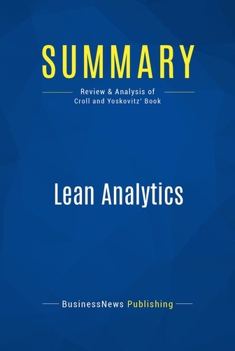 Publishing Businessnews - Summary: Lean Analytics - Review and Analysis of Croll and Yoskovitz' Book.